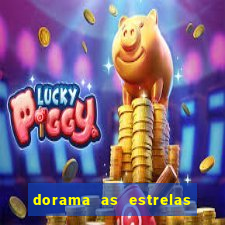 dorama as estrelas nao sao tao brilhantes quanto voce