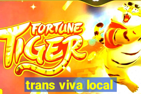 trans viva local