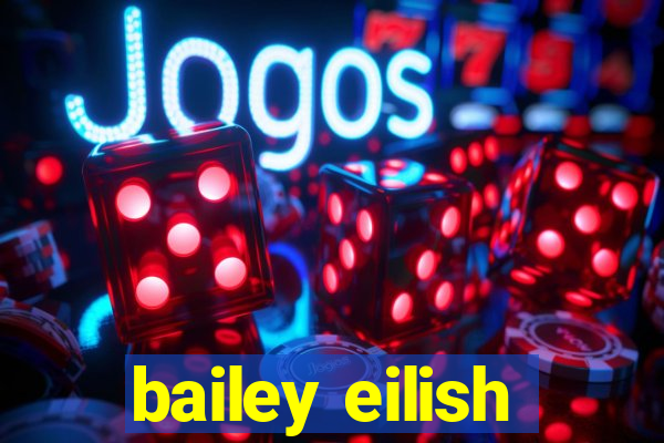 bailey eilish