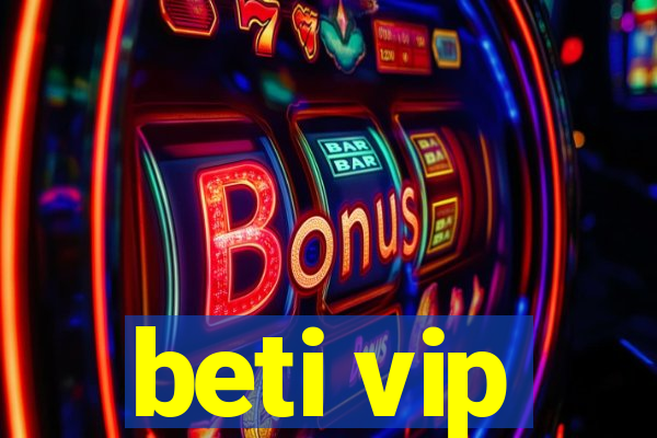 beti vip