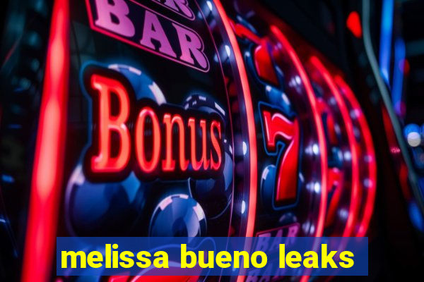 melissa bueno leaks