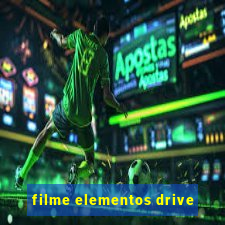 filme elementos drive