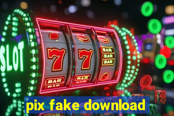 pix fake download