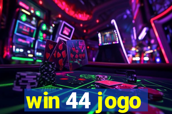 win 44 jogo