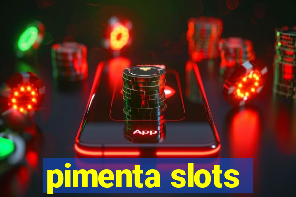 pimenta slots