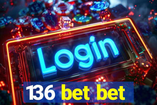 136 bet bet