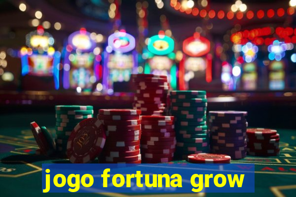 jogo fortuna grow