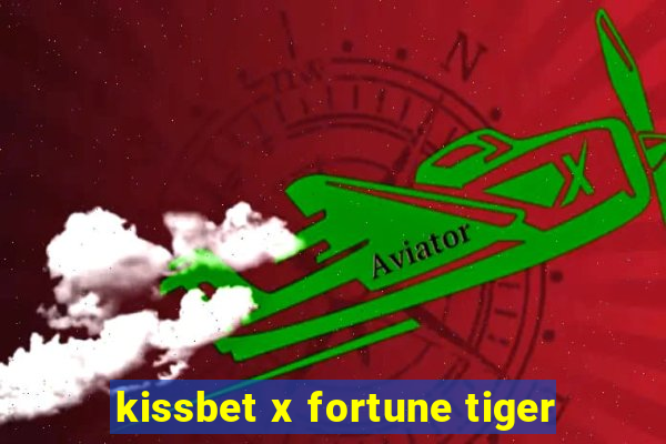 kissbet x fortune tiger