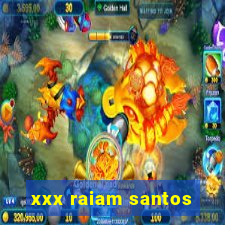 xxx raiam santos