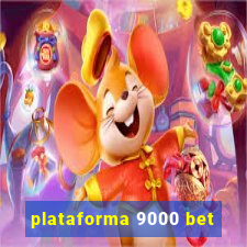 plataforma 9000 bet