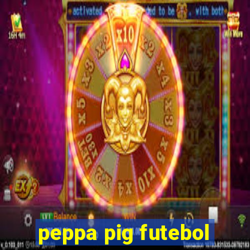 peppa pig futebol