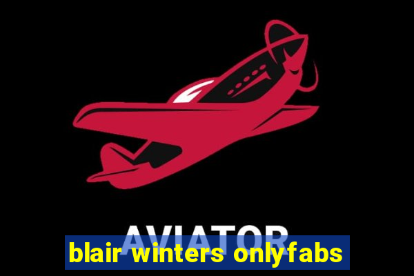 blair winters onlyfabs