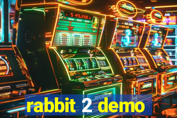 rabbit 2 demo