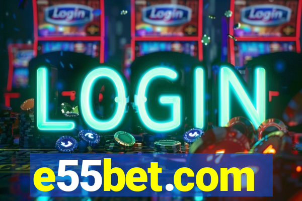 e55bet.com