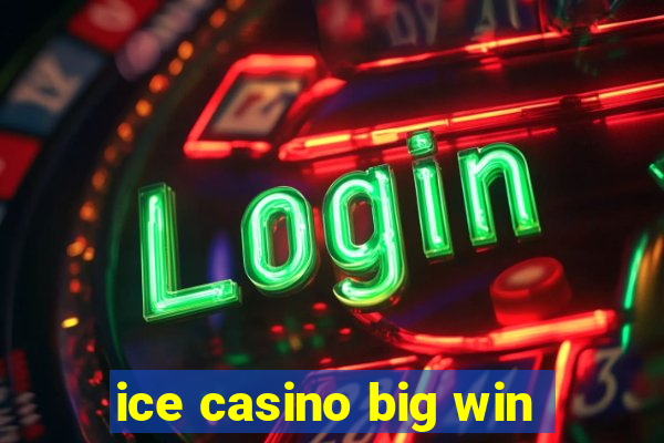 ice casino big win