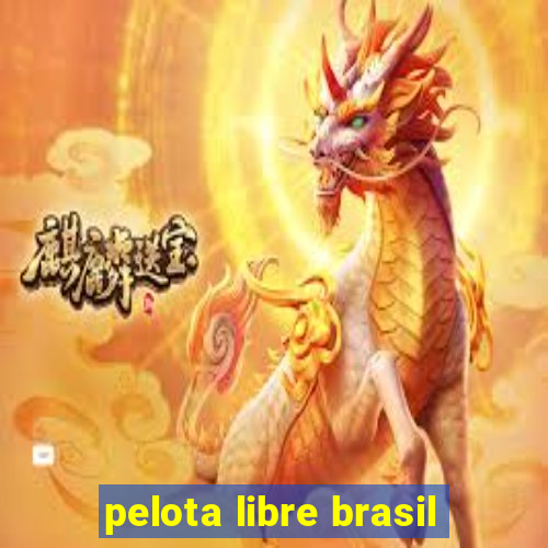 pelota libre brasil