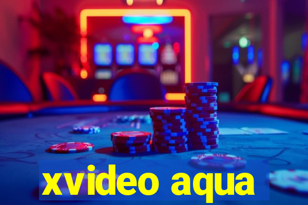 xvideo aqua