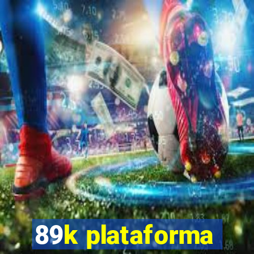 89k plataforma