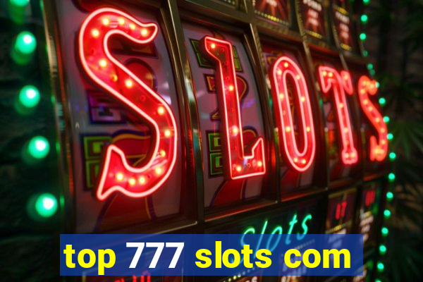 top 777 slots com