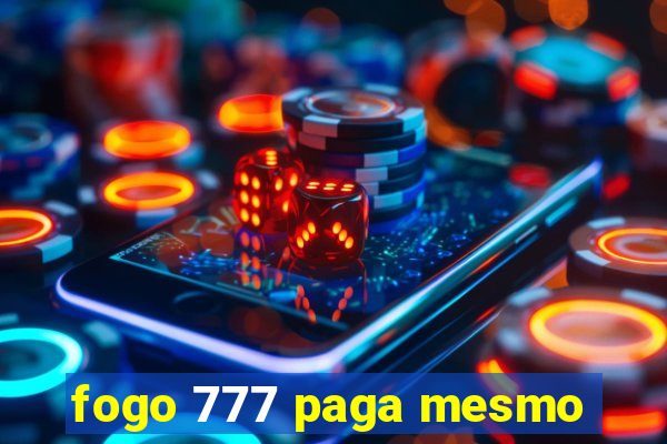 fogo 777 paga mesmo