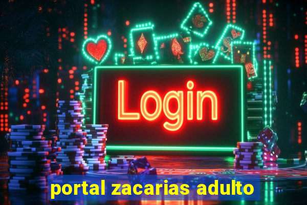 portal zacarias adulto