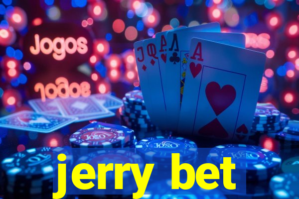 jerry bet