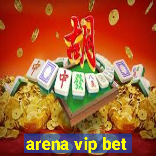 arena vip bet