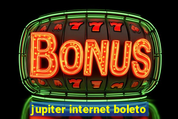 jupiter internet boleto