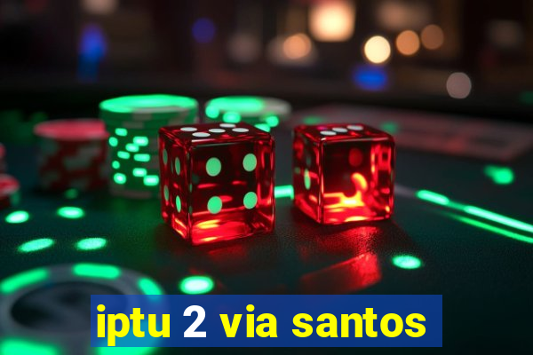 iptu 2 via santos