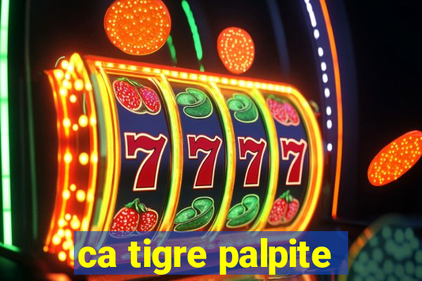 ca tigre palpite