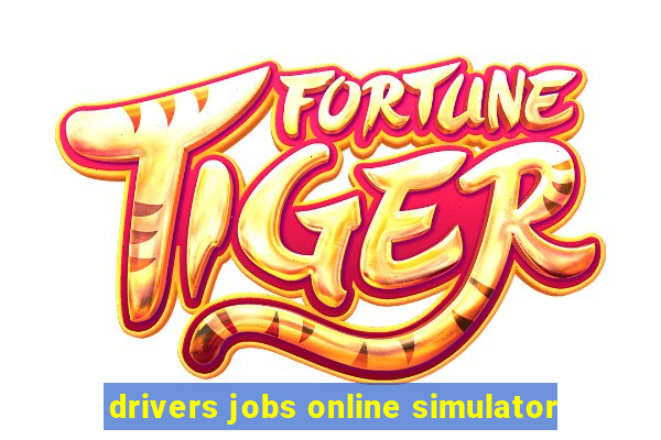 drivers jobs online simulator