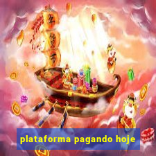 plataforma pagando hoje