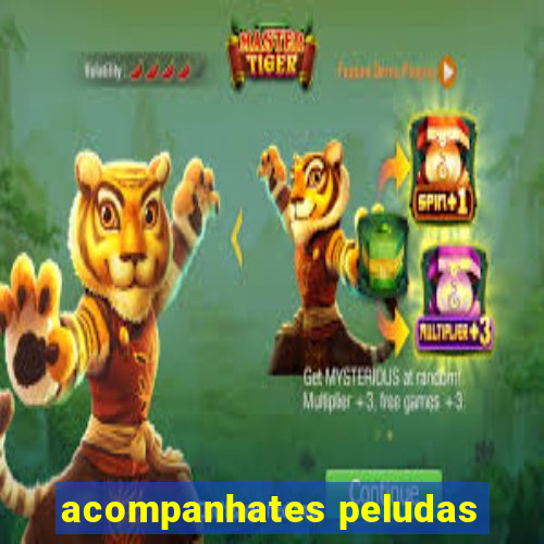 acompanhates peludas