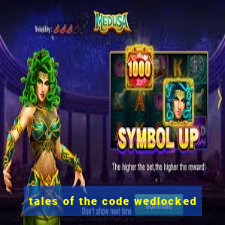 tales of the code wedlocked