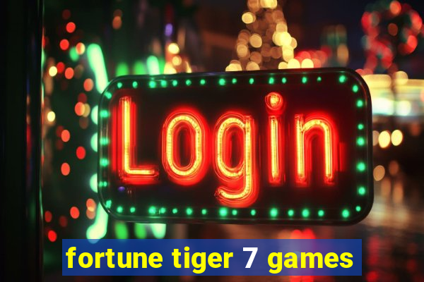 fortune tiger 7 games