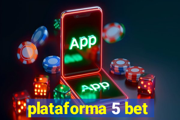 plataforma 5 bet