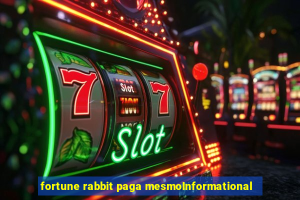 fortune rabbit paga mesmoInformational