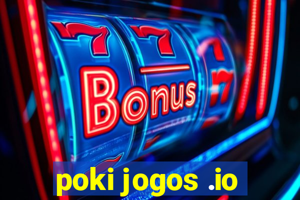 poki jogos .io