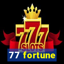 77 fortune