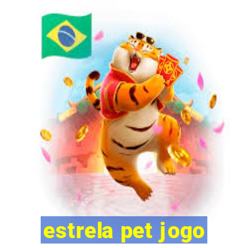 estrela pet jogo