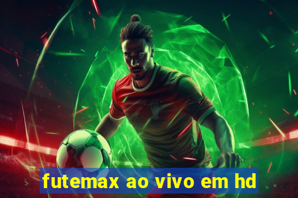 futemax ao vivo em hd