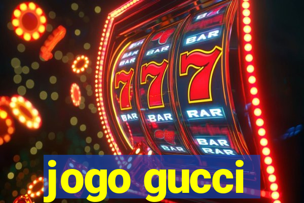 jogo gucci