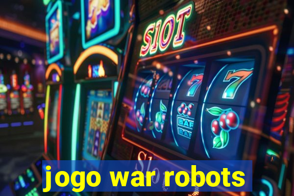 jogo war robots