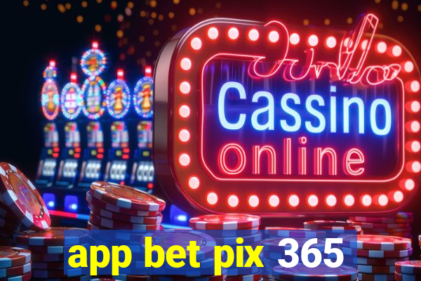 app bet pix 365