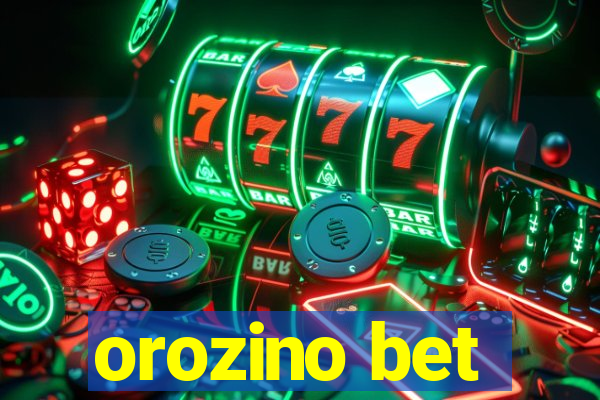 orozino bet