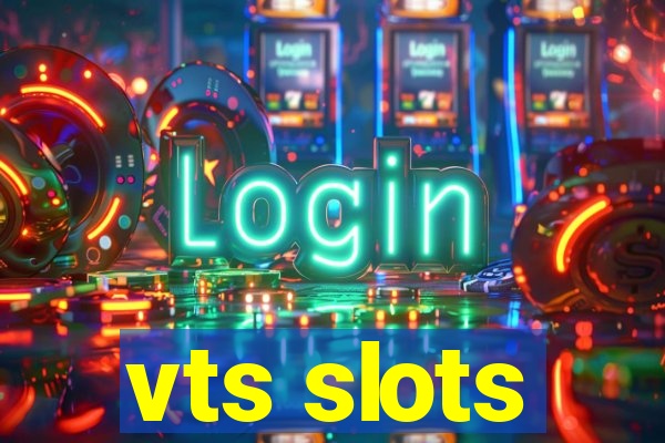 vts slots