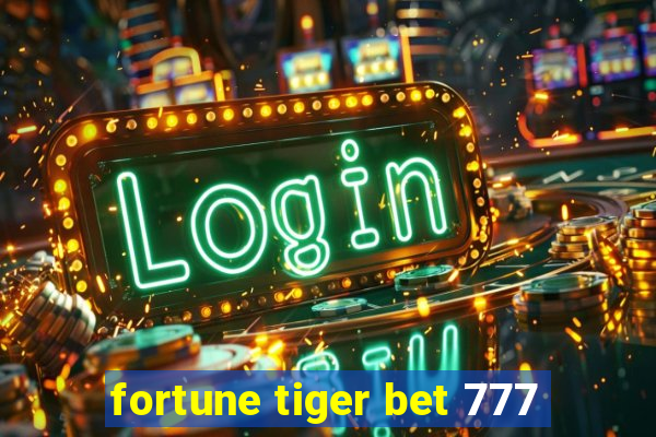 fortune tiger bet 777