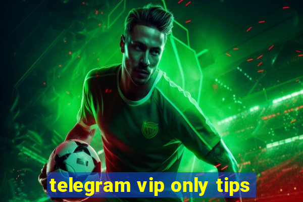 telegram vip only tips