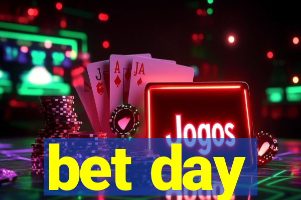 bet day