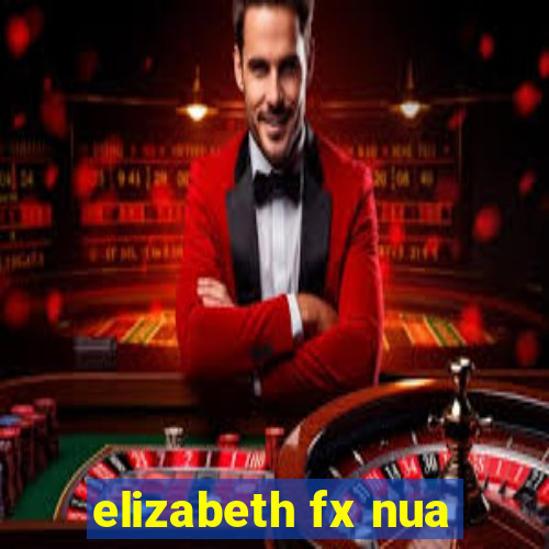 elizabeth fx nua